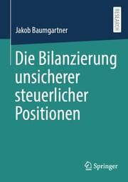 Cover von Die Bilanzierung unsicherer steuerlicher Positionen