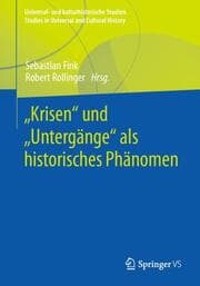 Cover von Krisen und Untergänge als historisches Phänomen