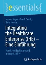 Cover von Integrating the Healthcare Enterprise (IHE) - Eine Einführung