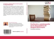 Cover von Confesión y autobiografía en la obra poética de Abigael Bohórquez