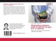 Cover von Dispositivo alterno para el ahorro de gas L.P. y natural