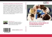 Cover von Escenarios vulnerables en la educación actual