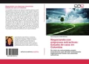 Cover von Negociando con empresas extractivas: Estudio de caso en Colombia