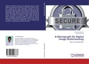 Cover von A Monograph On Digital Image Watermarking