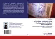 Cover von Customer Retention and Satisfaction in Indian Banking Sector