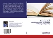 Cover von The Impact of Decentralization on Service Delivery in Uganda