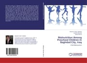 Cover von Malnutrition Among Preschool Children In Baghdad City, Iraq