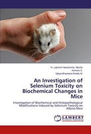 Cover von An Investigation of Selenium Toxicity on Biochemical Changes in Mice