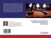 Cover von The Effects of Defendant and Juror Similarity on Sentencing