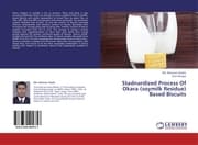 Cover von Stadnardized Process Of Okara (soymilk Residue) Based Biscuits