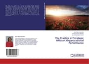 Cover von The Practice of Strategic HRM on Organizational Performance