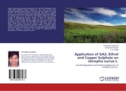 Cover von Application of GA3, Ethrel and Copper Sulphate on Jatropha curcas L.