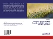 Cover von Scientific misconduct or how to make the elderly pay for placebos