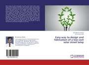 Cover von Easy way to design and fabrication of a low cost solar street lamp