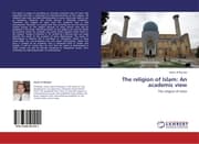 Cover von The religion of Islam: An academic view