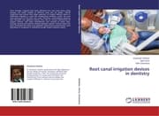 Cover von Root canal irrigation devices in dentistry