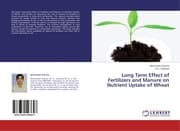 Cover von Long Term Effect of Fertilizers and Manure on Nutrient Uptake of Wheat