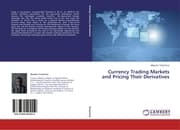Cover von Currency Trading Markets and Pricing Their Derivatives