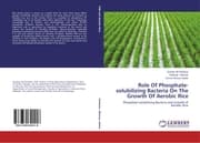 Cover von Role Of Phosphate-solubilizing Bacteria On The Growth Of Aerobic Rice