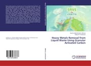 Cover von Heavy Metals Removal from Liquid Waste Using Granular Activated Carbon