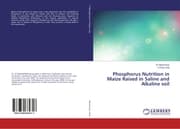Cover von Phosphorus Nutrition in Maize Raised in Saline and Alkaline soil