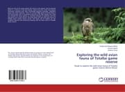 Cover von Exploring the wild avian fauna of Totallai game reserve