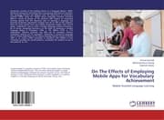 Cover von On The Effects of Employing Mobile Apps for Vocabulary Achievement