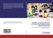 Cover von Studies on production of proteases by biopesticides producing bacilli