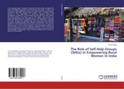 Cover von The Role of Self Help Groups (SHGs) in Empowering Rural Women in India
