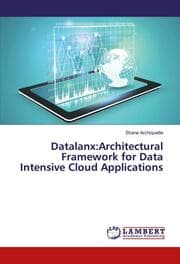 Cover von Datalanx:Architectural Framework for Data Intensive Cloud Applications