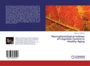 Cover von Neurophysiological Indexes of Cognitive Control in Healthy Aging