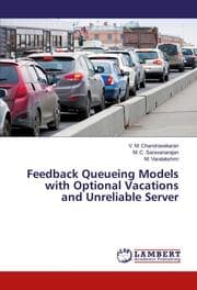 Cover von Feedback Queueing Models with Optional Vacations and Unreliable Server