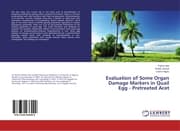 Cover von Evaluation of Some Organ Damage Markers in Quail Egg - Pretreated Acet