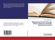 Cover von Mitigating Climate Change Effects Using Eco-friendly Wood preservative