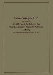 Cover von Erinnerungsschrift aus Anlaß des 25 jährigen Bestehens der Stadtkölnischen Auguste-Viktoria-Stiftung
