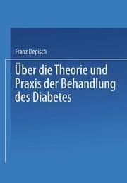 Cover von Über die Theorie und Praxis der Behandlung des Diabetes