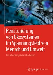 Cover von Renaturierung von Ökosystemen im Spannungsfeld von Mensch und Umwelt