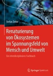 Cover von Renaturierung von Ökosystemen im Spannungsfeld von Mensch und Umwelt