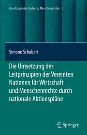 Cover von Die Umsetzung der Leitprinzipien der Vereinten Nationen für Wirtschaft und Menschenrechte durch nationale Aktionspläne