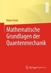 Cover von Mathematische Grundlagen der Quantenmechanik