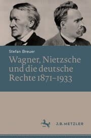 Cover von Wagner, Nietzsche und die deutsche Rechte 1871-1933