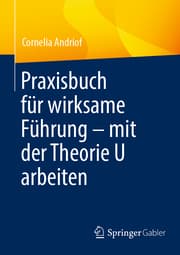 Cover von Praxisbuch für wirksame Führung - mit der Theorie U arbeiten