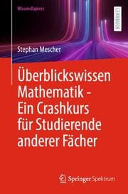 Cover von Überblickswissen Mathematik - Ein Crashkurs für Studierende anderer Fächer