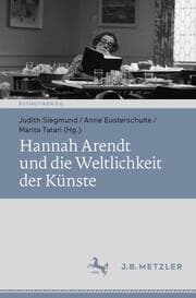 Cover von Hannah Arendt und die Weltlichkeit der Künste