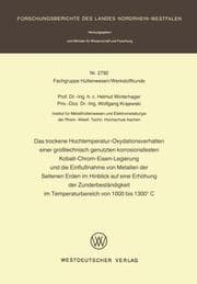 Cover von Das trockene Hochtemperatur-Oxydationsverhalten einer großtechnisch genutzten korrosionsfesten Kobalt-Chrom-Eisen-Legierung und die Einflußnahme von Metallen der Seltenen Erden im Hinblick auf eine Erhöhung der Zunderbeständigkeit im Temperaturbere