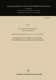 Cover von Die Bindung des freien Kalkes und die bei den Trass-Kalk-Reaktionen entstehenden Neubildungen