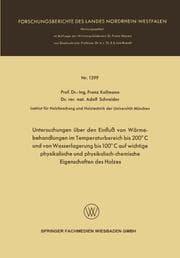 Cover von Untersuchungen über den Einfluß von Wärmebehandlungen im Temperaturbereich bis 200 Grad C und von Wasserlagerung bis 100 Grad C auf wichtige physikalische und physikalisch-chemische Eigenschaften des Holzes