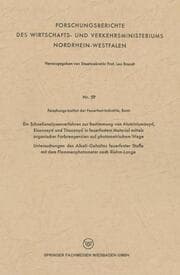 Cover von Ein Schnellanalysenverfahren zur Bestimmung von Aluminiumoxyd, Eisenoxyd und Titanoxyd in feuerfestem Material mittels organischer Farbreagenzien auf photometrischem Wege