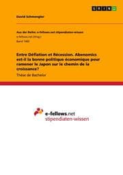 Cover von Entre Déflation et Récession. Abenomics est-il la bonne politique économique pour ramener le Japon sur le chemin de la croissance?