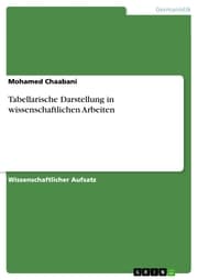 Cover von Tabellarische Darstellung in wissenschaftlichen Arbeiten
